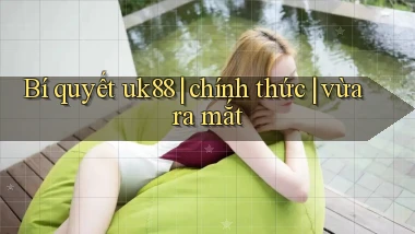 Bí quyết uk88 chính thức vừa ra mắt
