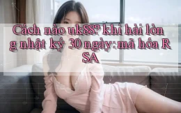 Cách nào uk88 khi hài lòng nhật ký 30 ngày mã hóa RSA