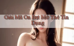 giải mã on bet mở thẻ tín dụng