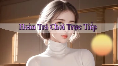Hoàn trả Chơi trực tiếp