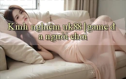 Kinh nghiệm uk88 game đa người chơi