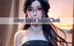 May mắn Mẹo chơi
