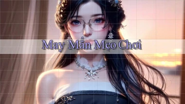 May mắn Mẹo chơi