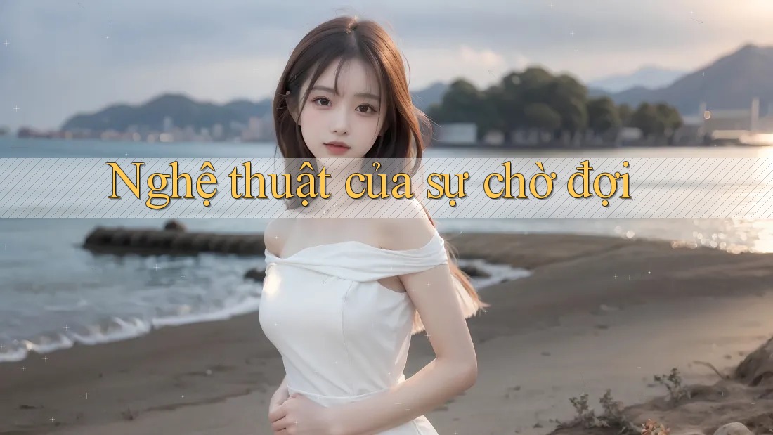Nghệ Thuật Của Sự Chờ Đợi Nghệ Thuật Của Sự Chờ Đợi