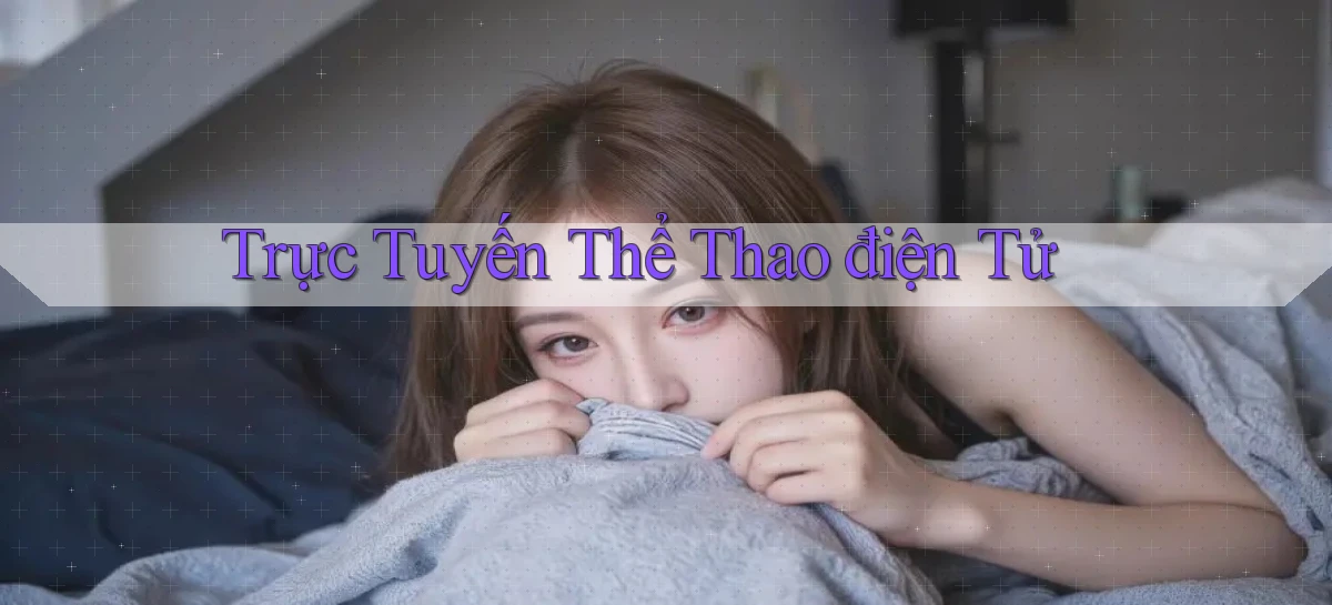 Trực tuyến Thể thao điện tử