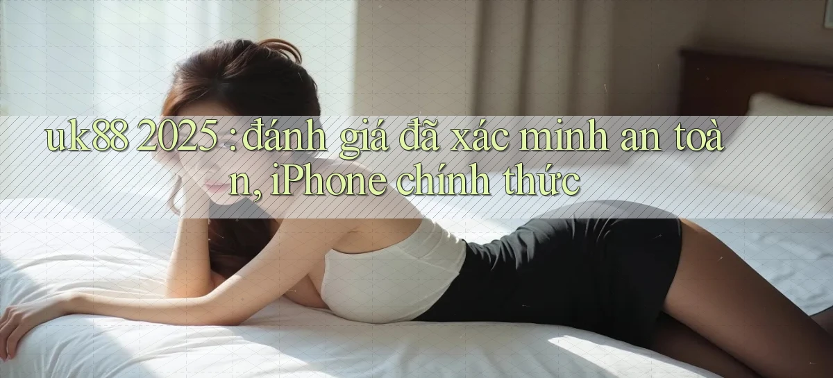 uk88   Link Mới Nhất   Ứng Dụng Game Truy Cập Ngày Đêm