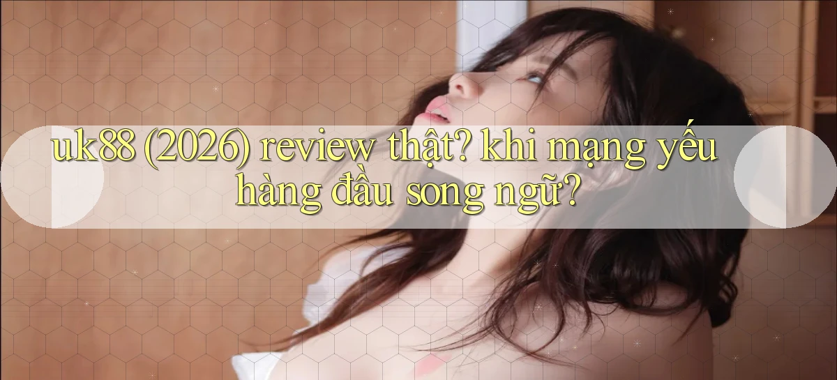 uk88   Link Mới Nhất   Ứng Dụng Game Truy Cập Ngày Đêm