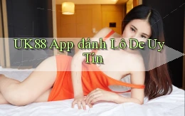 uk88  app đánh lô de uy tín