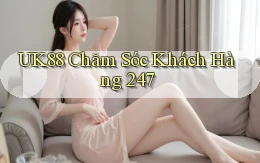uk88  chăm sóc khách hàng 24／7