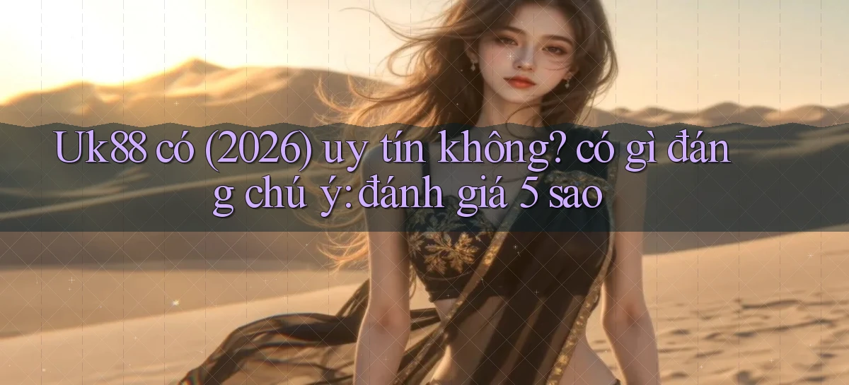 uk88   Link Mới Nhất   Ứng Dụng Game Truy Cập Ngày Đêm