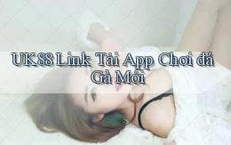 uk88  link tải app chơi đá gà mới