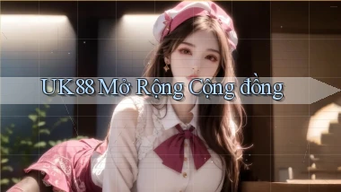 uk88  mở rộng cộng đồng