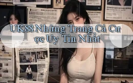 uk88  những trang cá cược uy tín nhất