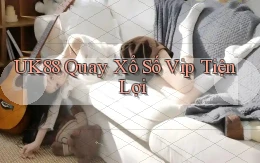 uk88  quay xổ số vip tiện lợi