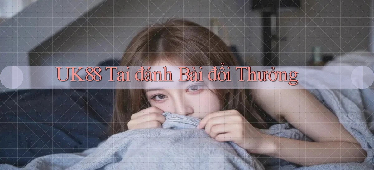 uk88  tai đánh bài đổi thưởng