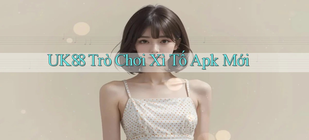 uk88  trò chơi xì tố apk mới