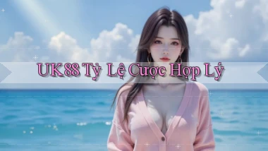 uk88  tỷ lệ cược hợp lý