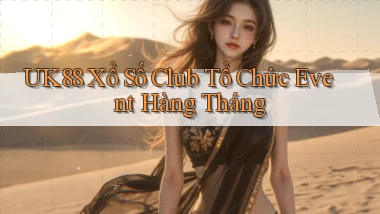 uk88  xổ số club tổ chức event hàng tháng