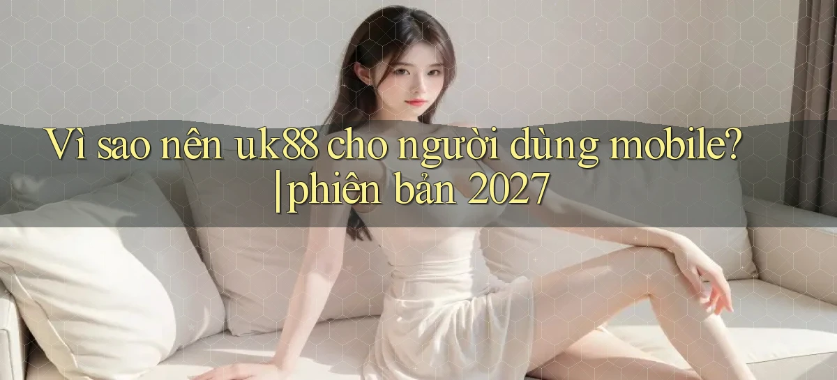 uk88   Link Mới Nhất   Ứng Dụng Game Truy Cập Ngày Đêm