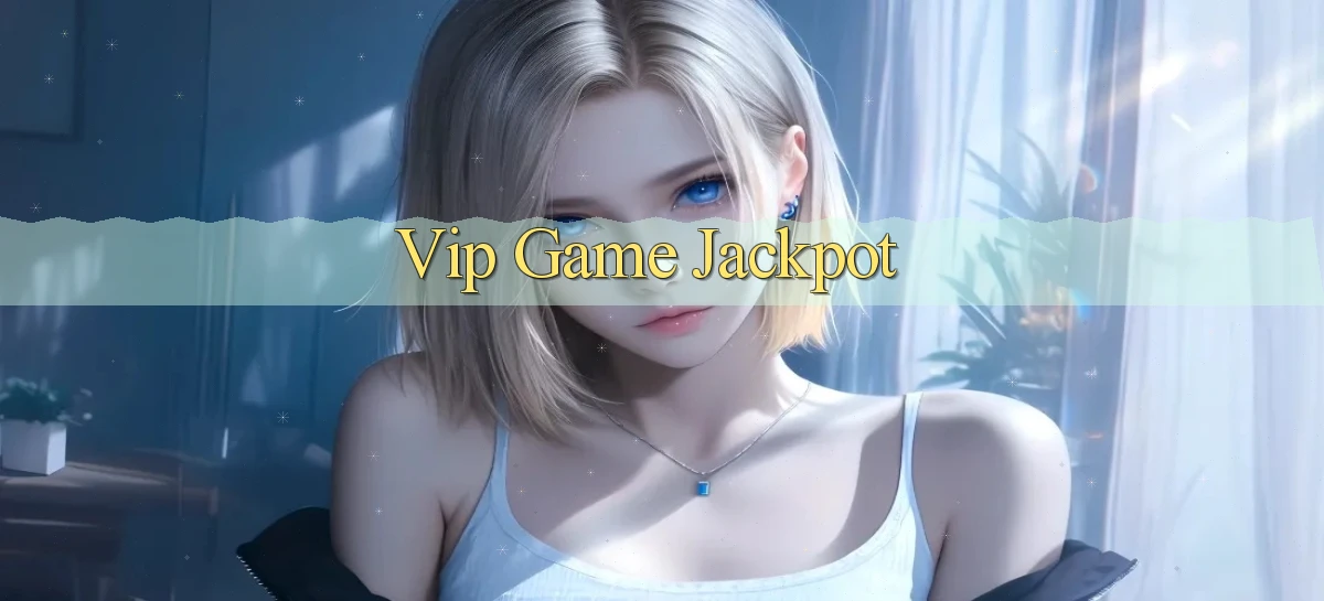 vip Game Jackpot